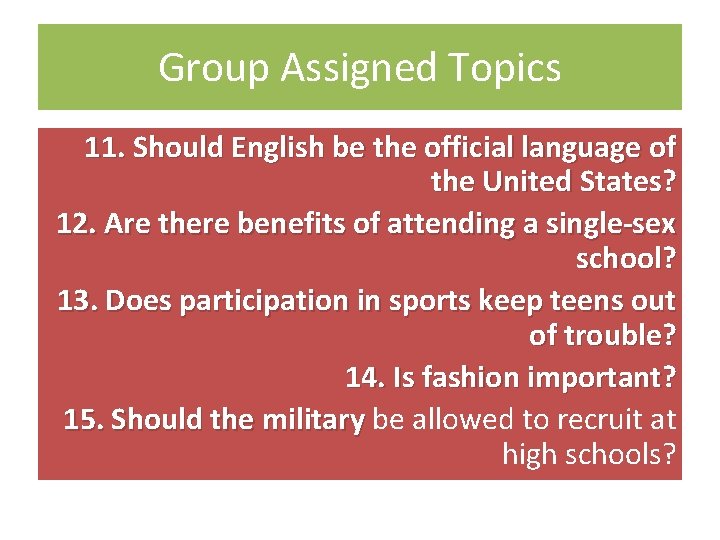 Group Assigned Topics 11. Should English be the official language of the United States?