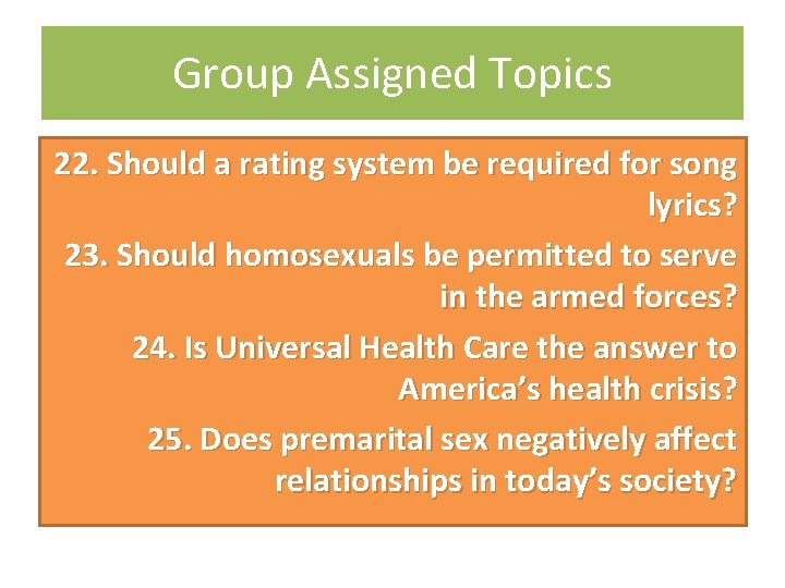 Group Assigned Topics 22. Should a rating system be required for song lyrics? 23.