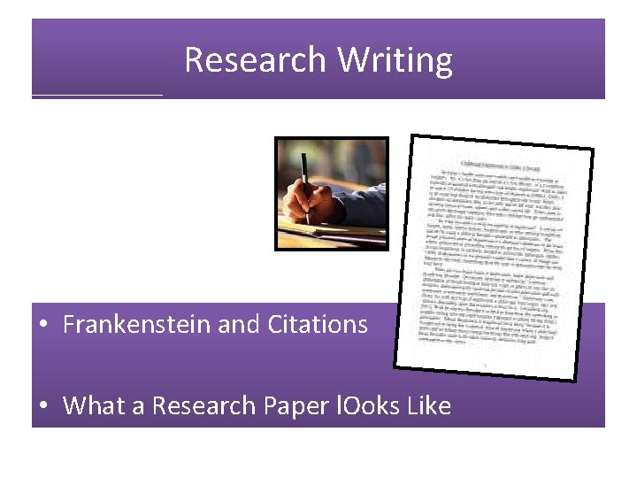 Research Writing • Frankenstein and Citations • What a Research Paper l. Ooks Like