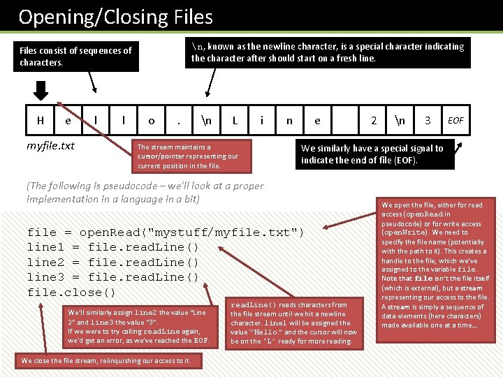 Opening/Closing Files n, known as the newline character, is a special character indicating the