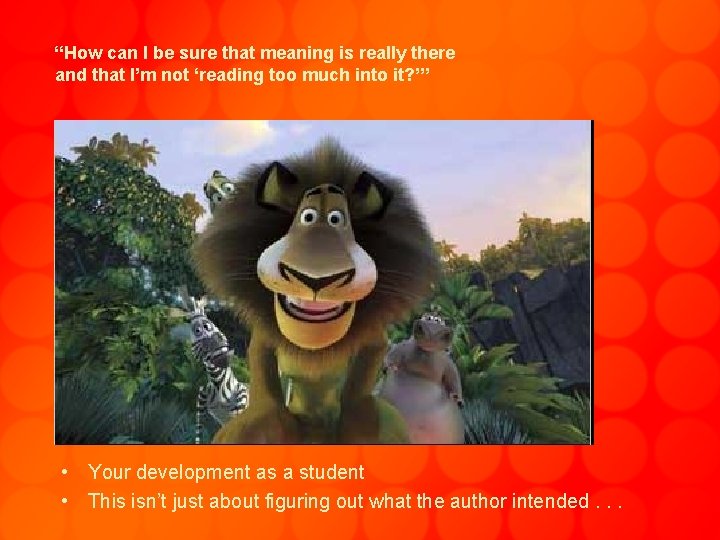 “How can I be sure that meaning is really there and that I’m not