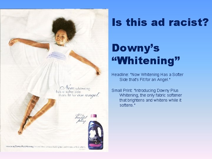 Is this ad racist? Downy’s “Whitening” Headline: "Now Whitening Has a Softer Side that's