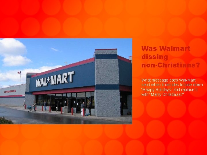 Was Walmart dissing non-Christians? What message does Wal-Mart send when it decides to take