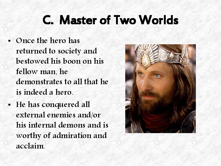 C. Master of Two Worlds • Once the hero has returned to society and C. Master of Two Worlds • Once the hero has returned to society and
