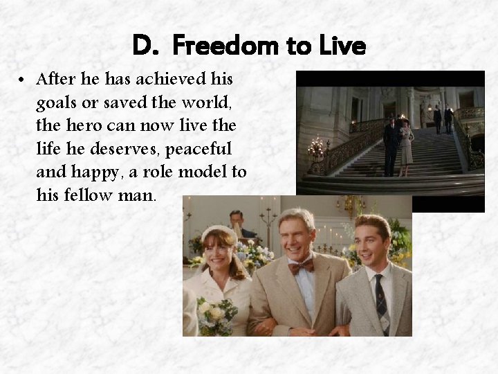 D. Freedom to Live • After he has achieved his goals or saved the D. Freedom to Live • After he has achieved his goals or saved the