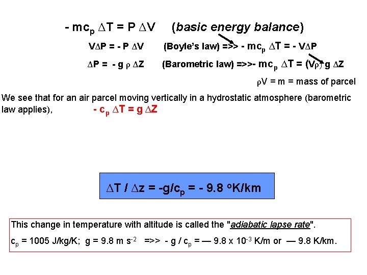 - mcp ΔT = P ΔV (basic energy balance) VΔP = - P ΔV