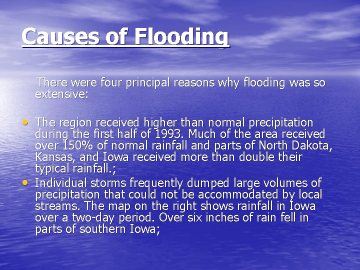 Causes of Flooding There were four principal reasons why flooding was so extensive: •