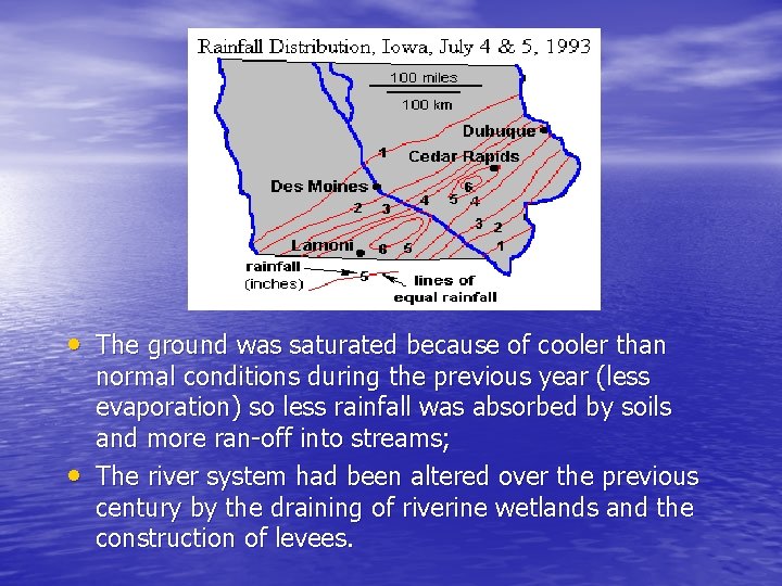  • The ground was saturated because of cooler than • normal conditions during