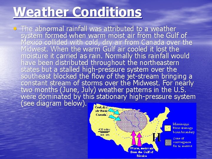 Weather Conditions • The abnormal rainfall was attributed to a weather system formed when
