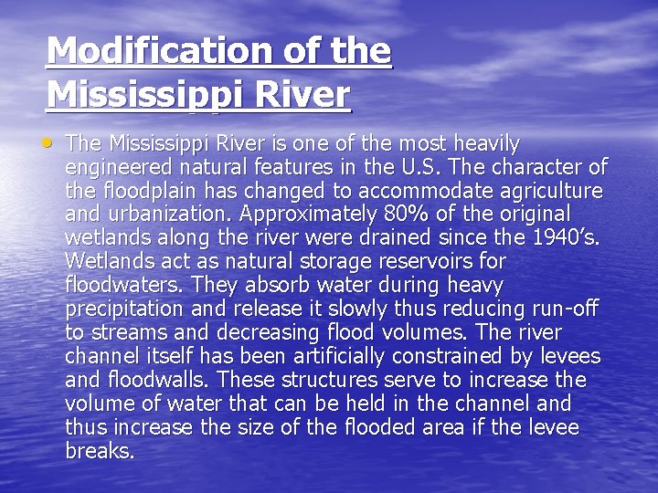 Modification of the Mississippi River • The Mississippi River is one of the most