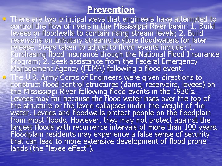 Prevention • There are two principal ways that engineers have attempted to • control