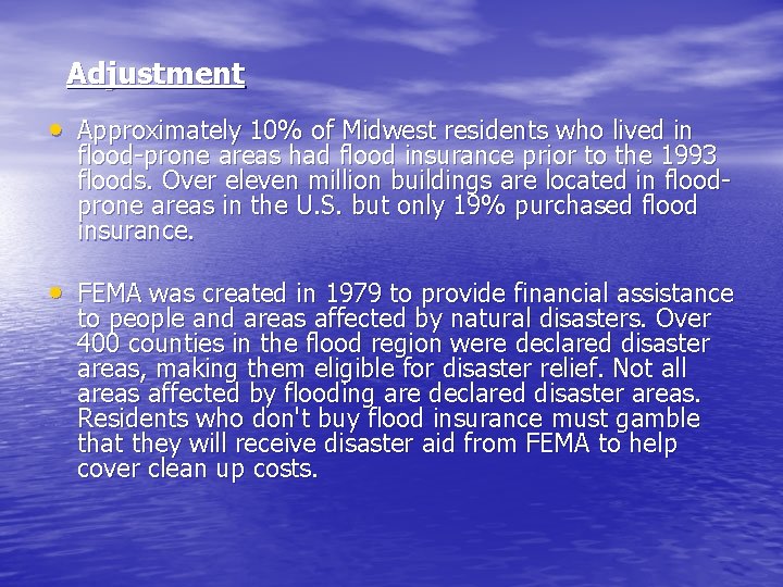 Adjustment • Approximately 10% of Midwest residents who lived in flood-prone areas had flood