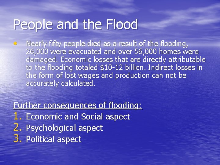 People and the Flood • Nearly fifty people died as a result of the