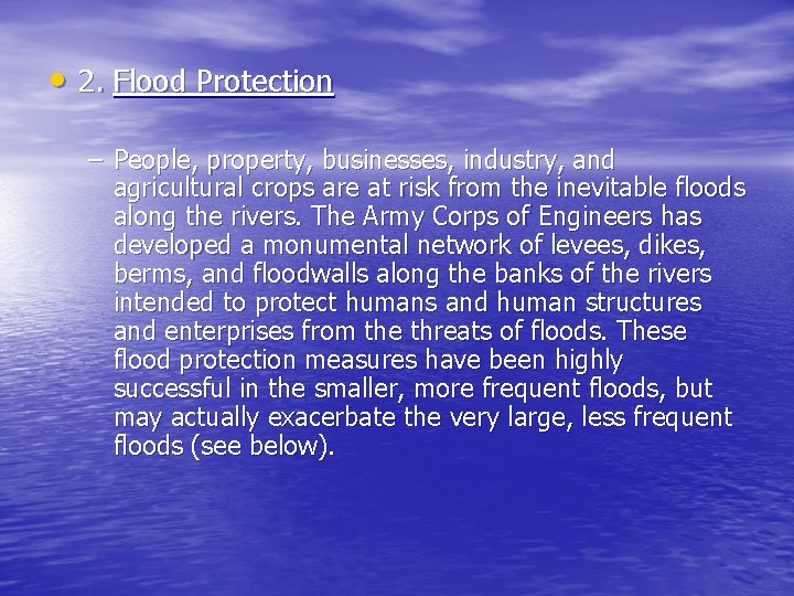  • 2. Flood Protection – People, property, businesses, industry, and agricultural crops are