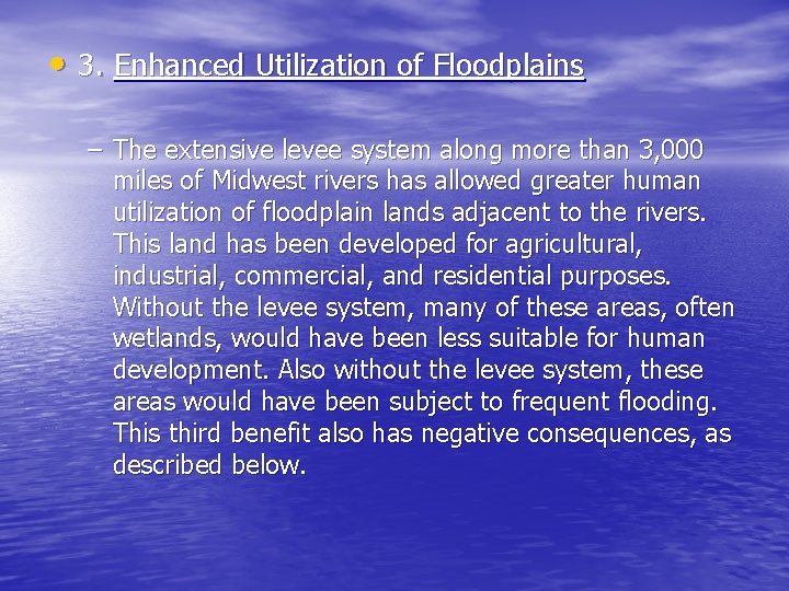  • 3. Enhanced Utilization of Floodplains – The extensive levee system along more