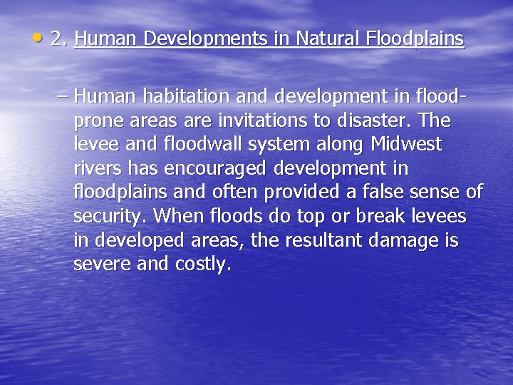  • 2. Human Developments in Natural Floodplains – Human habitation and development in