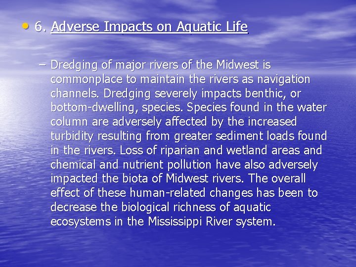  • 6. Adverse Impacts on Aquatic Life – Dredging of major rivers of