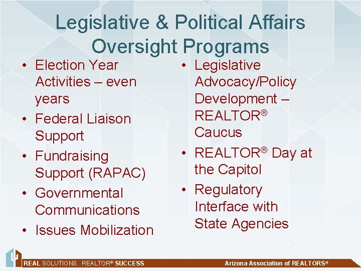Legislative & Political Affairs Oversight Programs • Election Year Activities – even years •