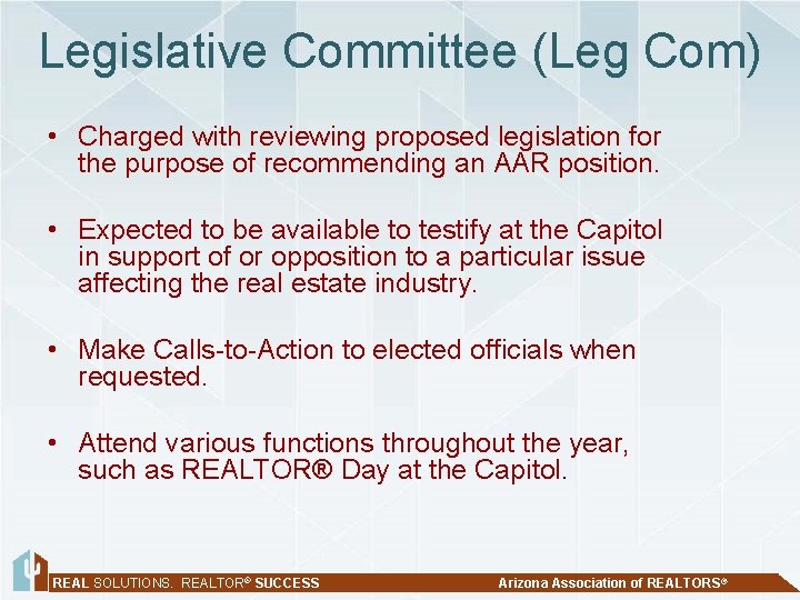 Legislative Committee (Leg Com) • Charged with reviewing proposed legislation for the purpose of