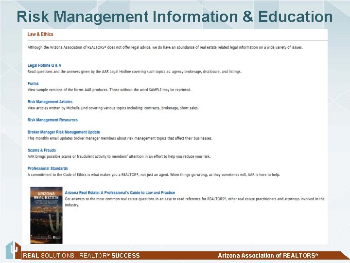 Risk Management Information & Education REAL SOLUTIONS. REALTOR® SUCCESS Arizona Association of REALTORS® 