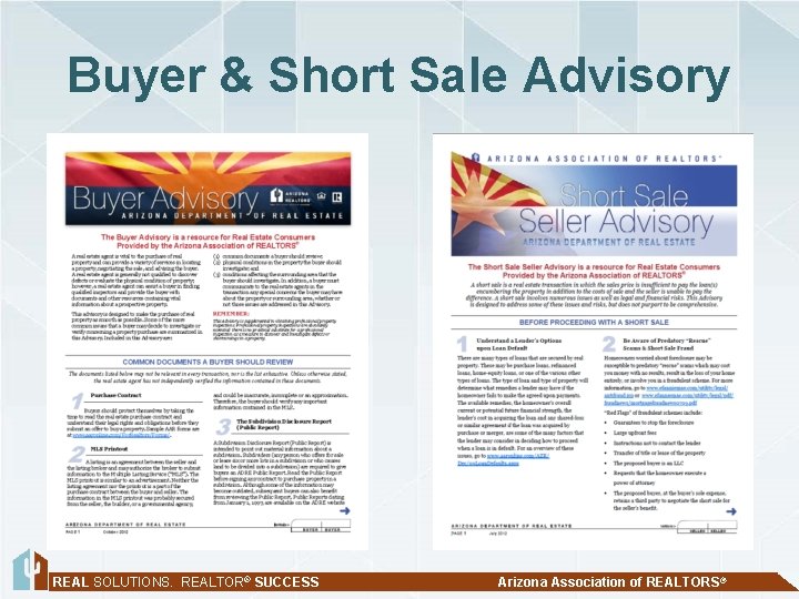 Buyer & Short Sale Advisory REAL SOLUTIONS. REALTOR® SUCCESS Arizona Association of REALTORS® 