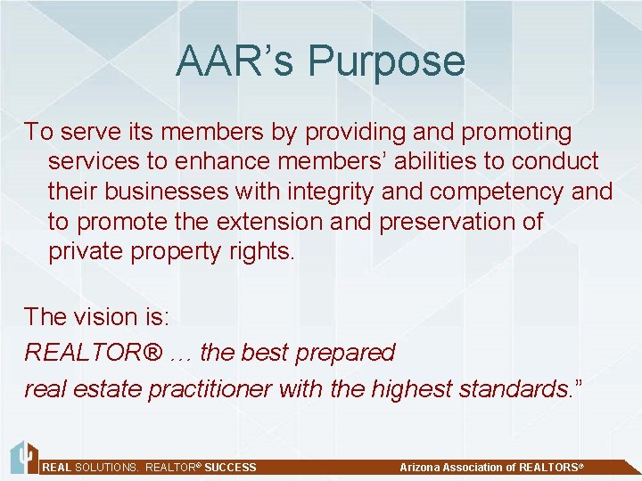 AAR’s Purpose To serve its members by providing and promoting services to enhance members’