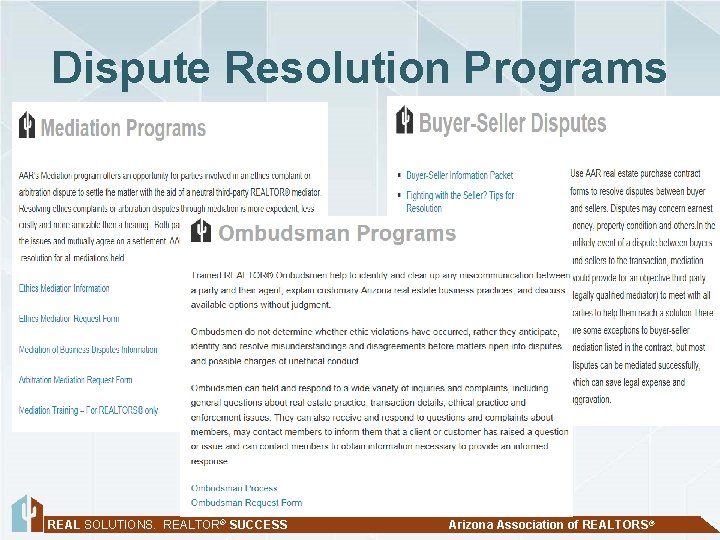 Dispute Resolution Programs REAL SOLUTIONS. REALTOR® SUCCESS Arizona Association of REALTORS® 
