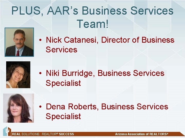 PLUS, AAR’s Business Services Team! • Nick Catanesi, Director of Business Services • Niki