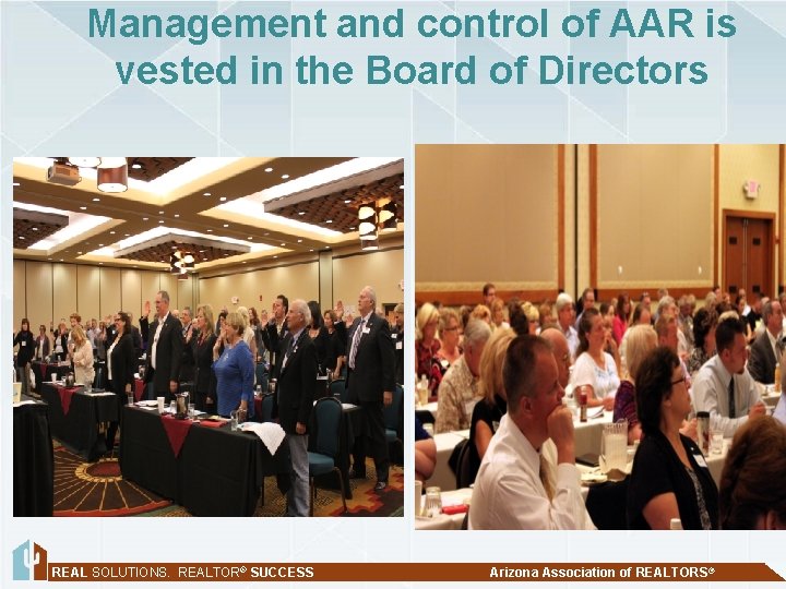 Management and control of AAR is vested in the Board of Directors REAL SOLUTIONS.