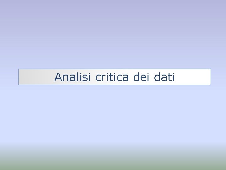 Analisi critica dei dati 