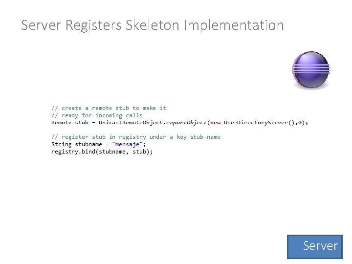 Server Registers Skeleton Implementation Server 