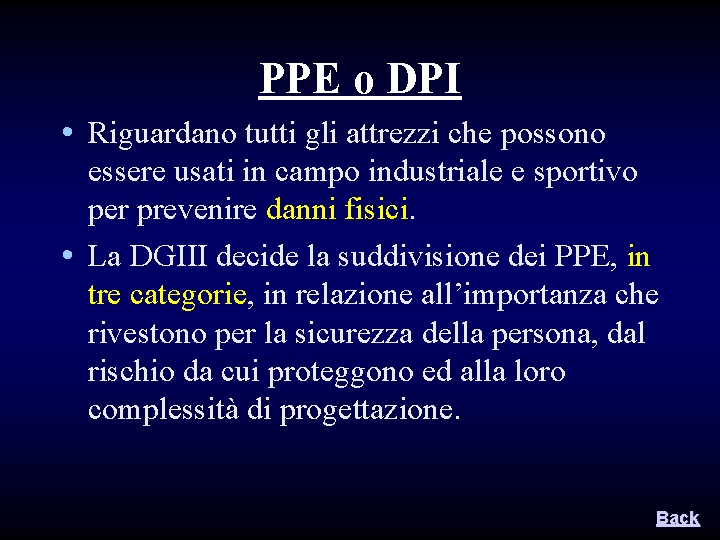 PPE o DPI • Riguardano tutti gli attrezzi che possono essere usati in campo