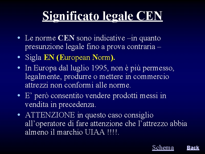 Significato legale CEN • Le norme CEN sono indicative –in quanto • • presunzione