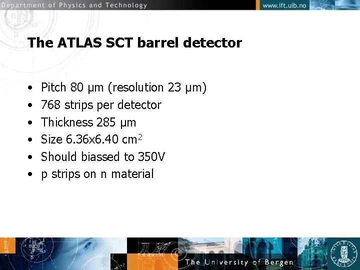 The ATLAS SCT barrel detector • • • Pitch 80 µm (resolution 23 µm)