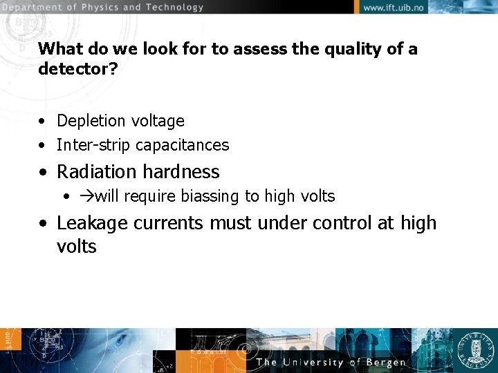 What do we look for to assess the quality of a detector? • Depletion