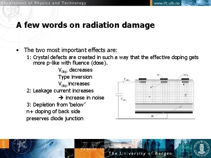 A few words on radiation damage • The two most important effects are: 1: