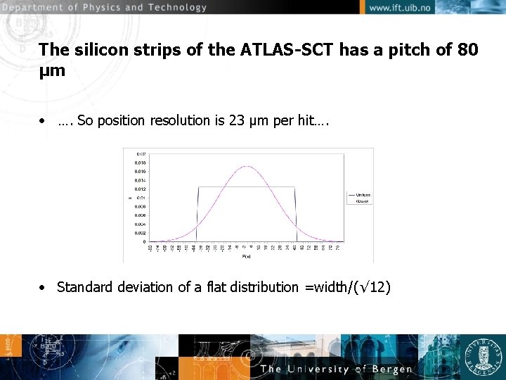 The silicon strips of the ATLAS-SCT has a pitch of 80 µm • ….