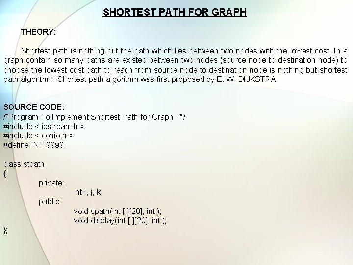  SHORTEST PATH FOR GRAPH THEORY: Shortest path is nothing but the path which