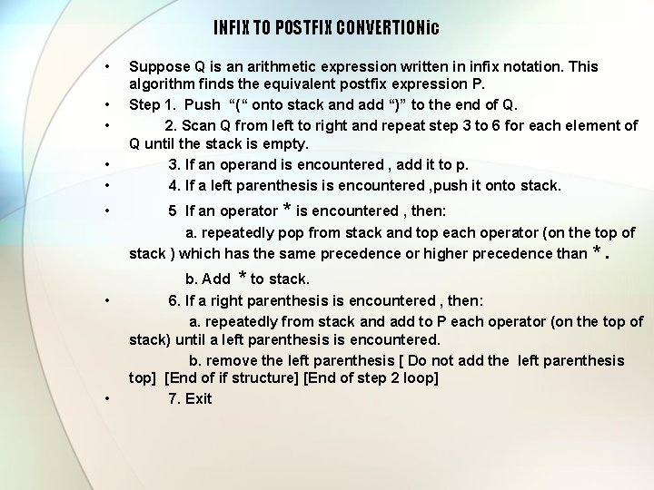 INFIX TO POSTFIX CONVERTIONic • • • Suppose Q is an arithmetic expression written