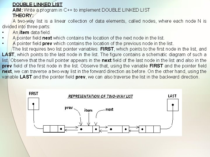 DOUBLE LINKED LIST AIM: Write a program in C++ to implement DOUBLE LINKED LIST