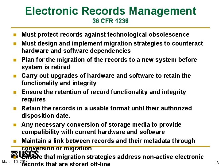 Electronic Records Management 36 CFR 1236 n n n n n Must protect records