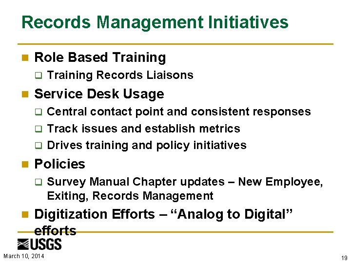 Records Management Initiatives n Role Based Training q n Training Records Liaisons Service Desk