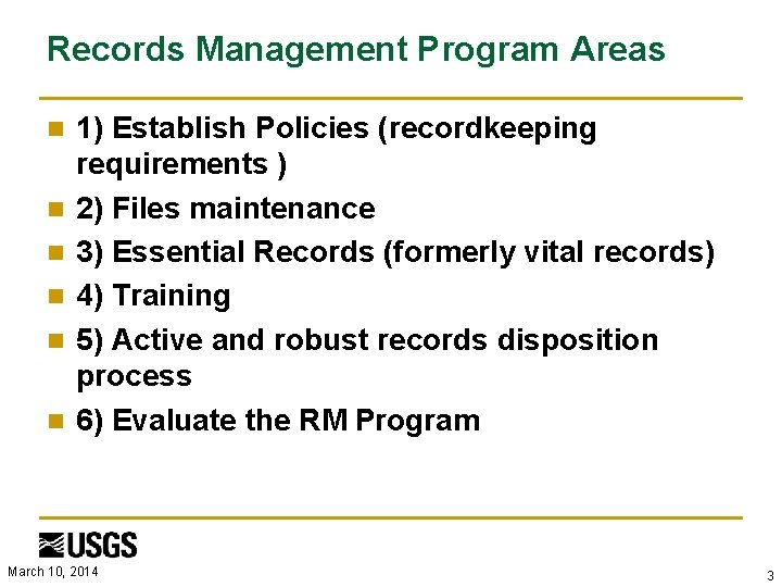 Records Management Program Areas n n n 1) Establish Policies (recordkeeping requirements ) 2)