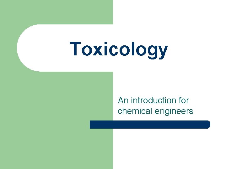 Toxicology An introduction for chemical engineers 