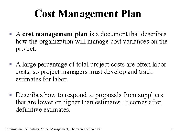 Cost Management Plan § A cost management plan is a document that describes how