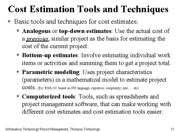 Cost Estimation Tools and Techniques § Basic tools and techniques for cost estimates: §