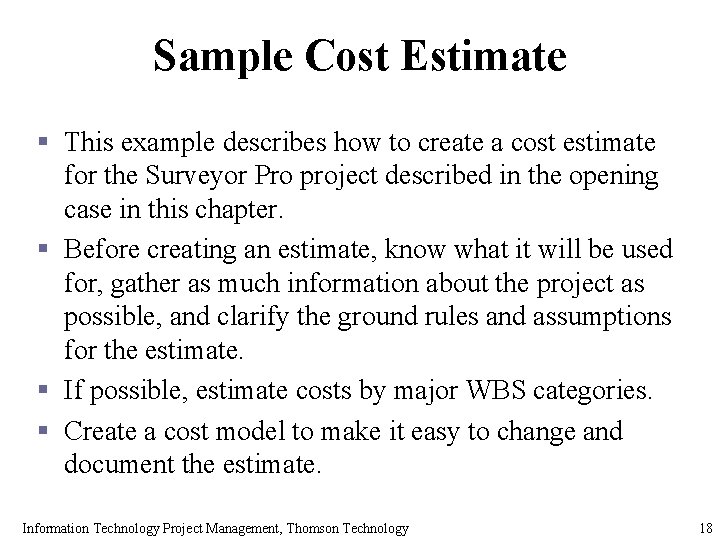 Sample Cost Estimate § This example describes how to create a cost estimate for
