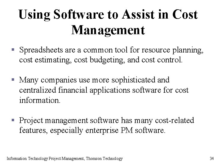 Using Software to Assist in Cost Management § Spreadsheets are a common tool for