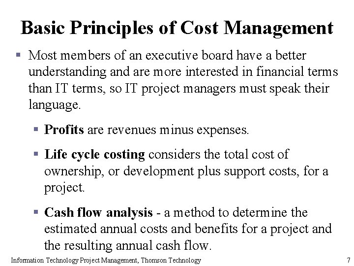 Basic Principles of Cost Management § Most members of an executive board have a