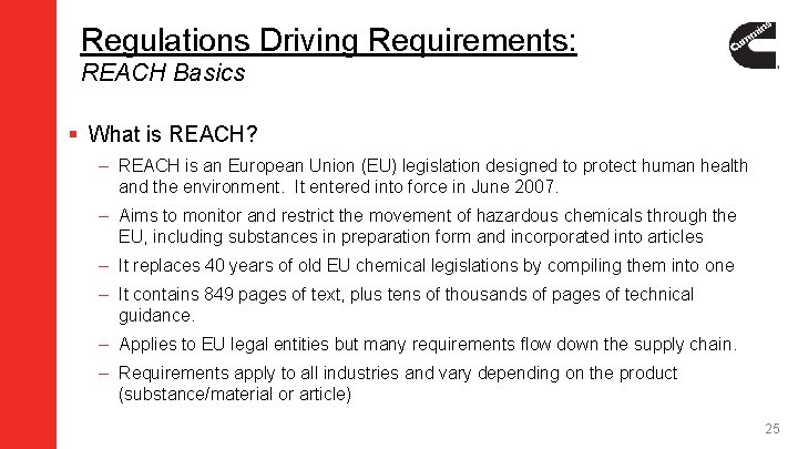 Regulations Driving Requirements: REACH Basics § What is REACH? – REACH is an European Regulations Driving Requirements: REACH Basics § What is REACH? – REACH is an European